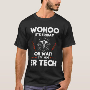 Wohoo, es ist Freitag, warte, ich bin ein Er-Tech- T-Shirt