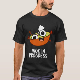 Wok in Arbeit Lustiger Kochwitz  T-Shirt