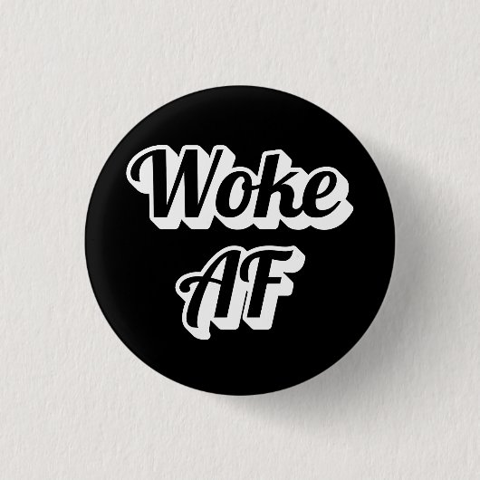 Woke AF Button (Vorderseite)