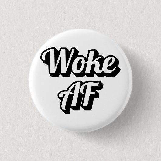 Woke AF Button (Vorderseite)