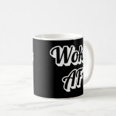 Woke AF Kaffeetasse (VorderseiteRechts)