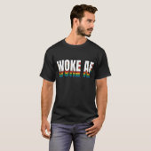 Woke AF T-Shirt (Vorne ganz)