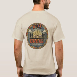 Woke ain't Broke Shirt