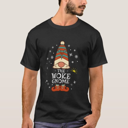 Woke Gnome Xmas Family Matching Christmas Stay Pro T-Shirt (Vorderseite)