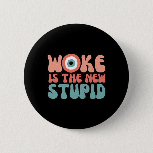 Woke Is The New Stud Funny Anti Woke Conservative Button (Vorderseite)