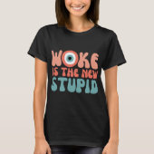 Woke Is The New Stud Funny Anti Woke Conservative T-Shirt (Vorderseite)