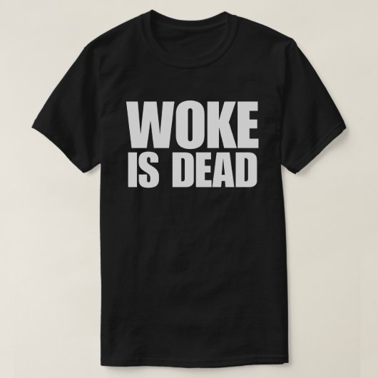 Woke ist gestorben T-Shirt (Design vorne)