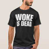 Woke ist gestorben T-Shirt (Vorderseite)