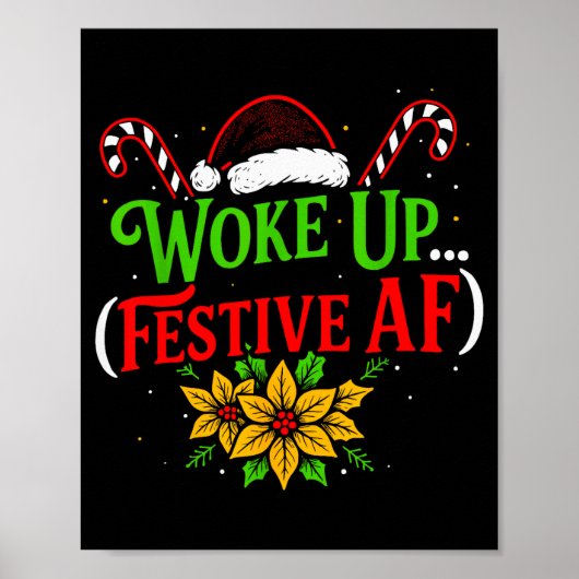 Woke Up Festive Af Dark Humor Funny Xmas Poster (Vorne)