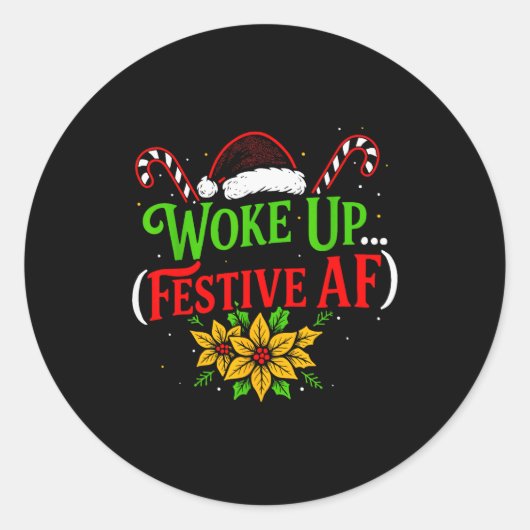 Woke Up Festive Af Dark Humor Funny Xmas  Runder Aufkleber (Vorderseite)