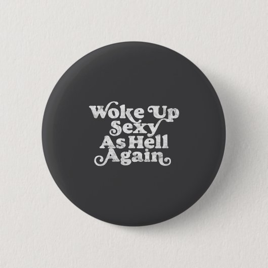 Woke Up Y As Hell Again Funny Distressed Eighti Button (Vorderseite)