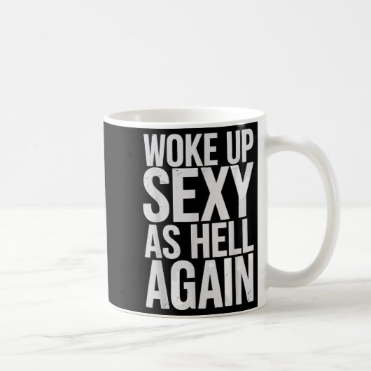 Woke Up Y As Hell Again Motivational Quote  Kaffeetasse (Rechts)