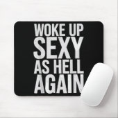 Woke Up Y As Hell Again Motivational Quote  Mousepad (Mit Mouse)