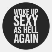 Woke Up Y As Hell Again Motivational Quote  Runder Aufkleber (Vorderseite)