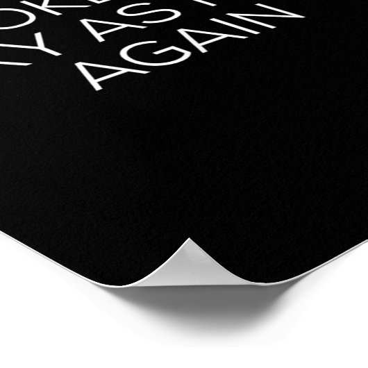 Woke Up Y As Hell Again  Poster (Ecke)