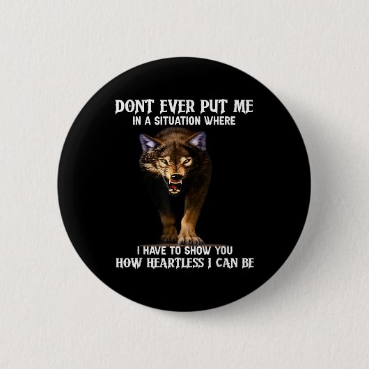 Wolf bringt mich nie in eine Situation, in der ich Button (Vorderseite)