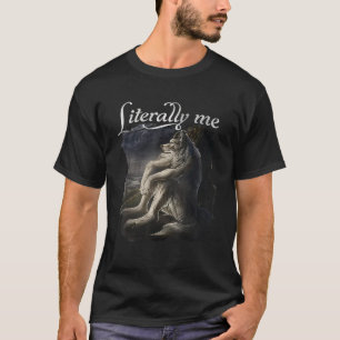 Wolf buchstäblich Me Funny Meme für Männer Frauen T-Shirt