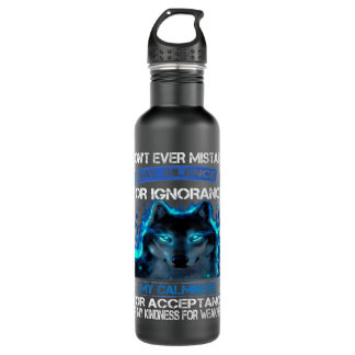 Wolf Dont Ever Mistake My Silence For Ignorance My Edelstahlflasche