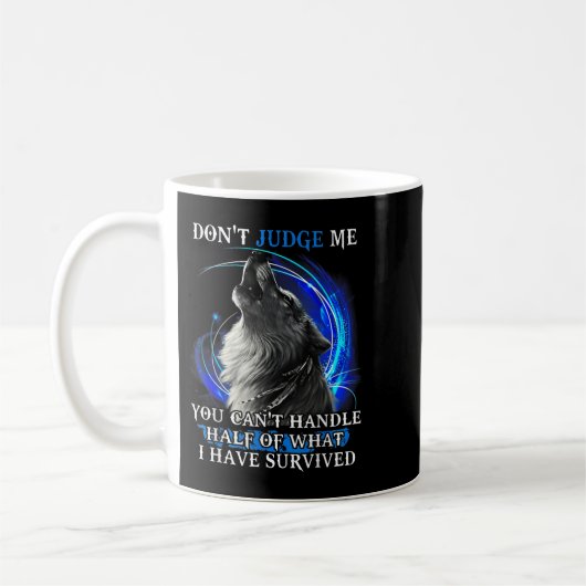 Wolf Don't Judge Me You Can't Handle Half Kaffeetasse (Links)