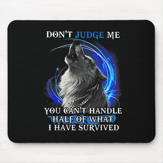 Wolf Don't Judge Me You Can't Handle Half Mousepad (Vorne)