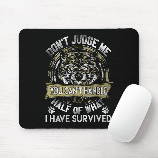 Wolf Dont Judge Me You Cant Handle Mousepad (Mit Mouse)