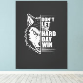 Wolf Don't Let The Hard Day Win Quote Art Leinwanddruck (Insitu (Holzboden))