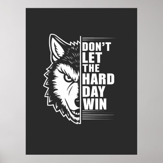 Wolf Don't Let The Hard Day Win Quote Art Poster (Vorne)