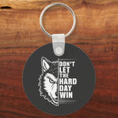 Wolf Don't Let The Hard Day Win Quote Art Schlüsselanhänger (Vorderseite)