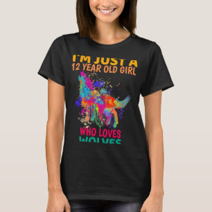 Wolf Girls Ich bin nur ein 12-jähriges Mädchen Geb T-Shirt