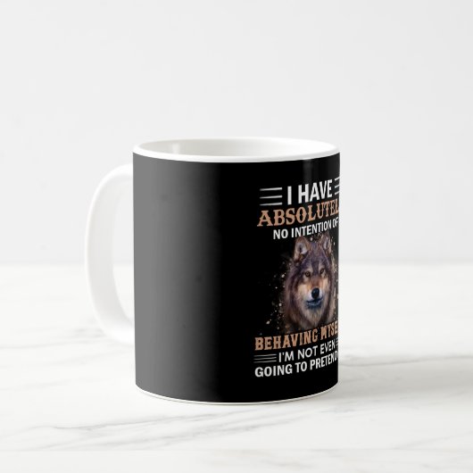 Wolf ich habe absolut keine Absicht sarkastisch Kaffeetasse (Vorderseite Links)