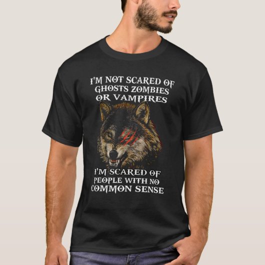 Wolf Ich habe keine Angst vor Geistern Zombies ode T-Shirt (Vorderseite)
