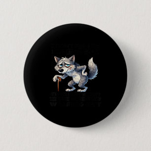 Wolf ich habe nicht das Gefühl, dass ich älter wer Button