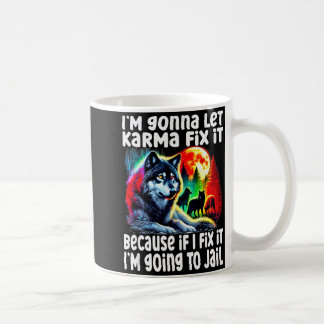 Wolf, ich werde Karma es reparieren lassen, weil w Kaffeetasse