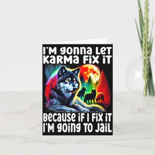 Wolf I'm Gonna Let Karma Fix It Cause If I Fix It  Karte (Vorderseite)