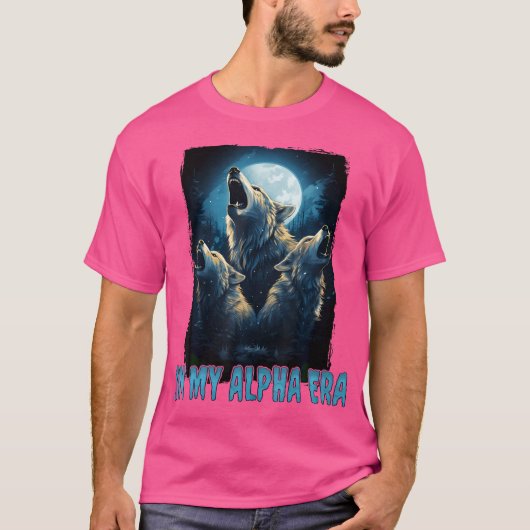 Wolf in meiner Alpha-Ära T-Shirt (Vorderseite)