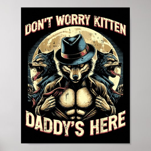 Wolf Mach dir keine Sorgen Kätzchen Daddy ist hier Poster (Vorne)
