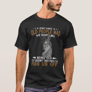 Wolf macht alte Leute nicht wütend Wir mögen es ni T-Shirt