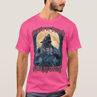 Wolf Mensch durch Zufall Alpha nach Wahl T-Shirt