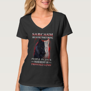 Wolf Sarkasmus, weil man Leute in seiner Basis fol T-Shirt