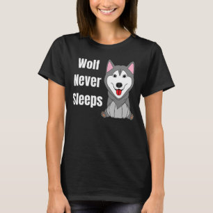 Wolf schläft nie T-Shirt