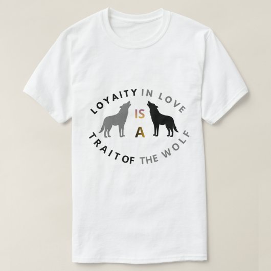 Wolf Treue Liebe Zitat T-Shirt (Design vorne)