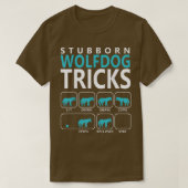 WolfdogStubborn Wolfdog Tricks Dog T T-Shirt (Design vorne)