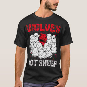 Wölfe nicht Schafe Ich bin nicht einer der Schafe T-Shirt