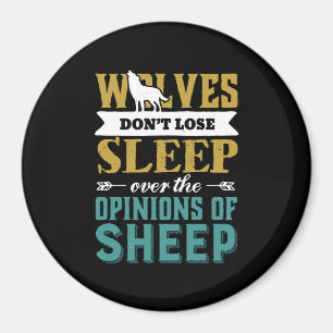 Wölfe schlafen nicht über die Meinung der Schafe Magnet