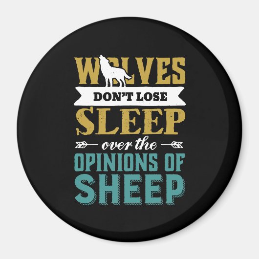 Wölfe schlafen nicht über die Meinung der Schafe Magnet (Vorne)