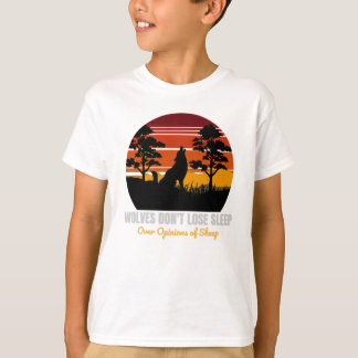 Wölfe verlieren nicht den Schlaf über die Meinung T-Shirt