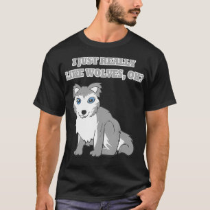 Wölfe Wilde Tiere Geschenk Für Lustigen Spruch Wol T-Shirt
