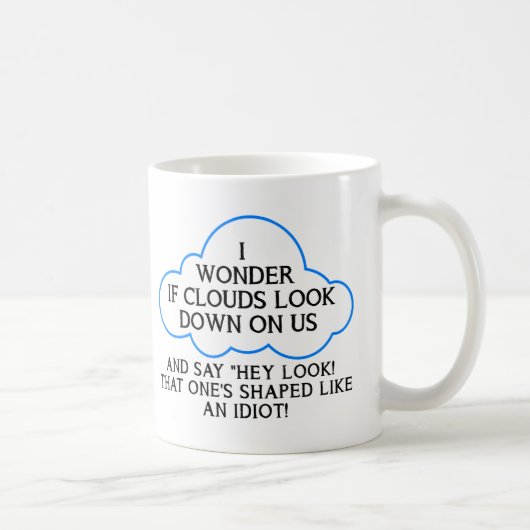 Wolken mit Blick auf uns Funny Mug Kaffeetasse (Rechts)