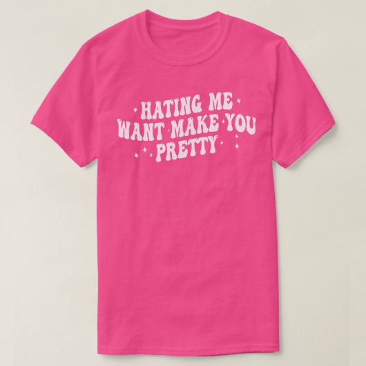 woll, dich hübsch zu machen T-Shirt (Design vorne)