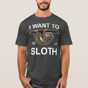 Woll, ein Faultier zu sein T-Shirt